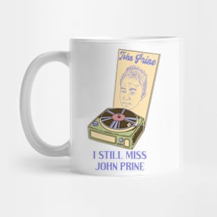 I Still Miss John Prine Mug